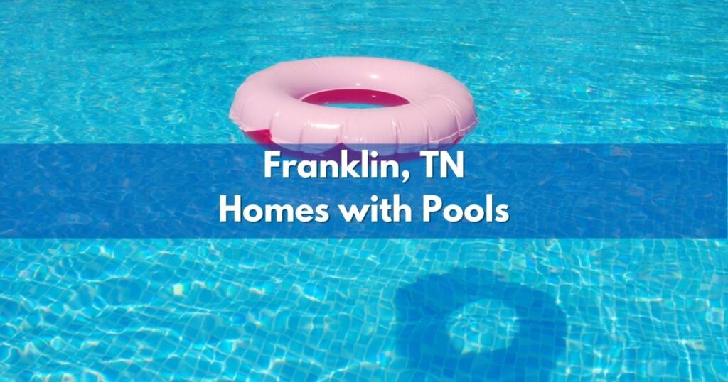 Franklin TN Homes for sale with a Pool