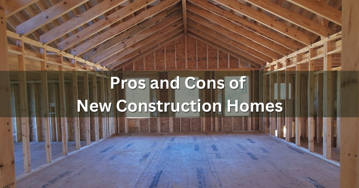 Pros and Cons of New Construction Homes