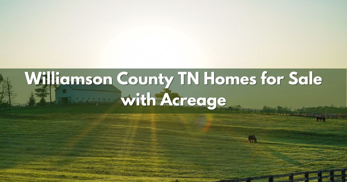 Williamson County TN Homes for sale with Acreage